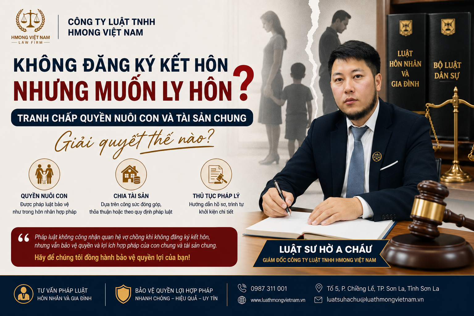 Không đăng ký kết hôn nhưng muốn ly hôn thì phải làm sao? Luật sư Hờ A Cháư tư vấn cách giải quyết quyền nuôi con, chia tài sản và thủ tục khởi kiện theo quy định pháp luật.